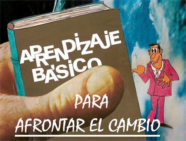 Aprendizaje basico para afrontar el cambio