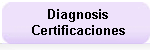 Diagnosis y Certificaciones